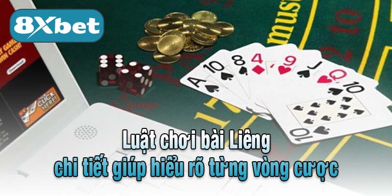 Luật chơi bài Liêng chi tiết giúp hiểu rõ từng vòng cược