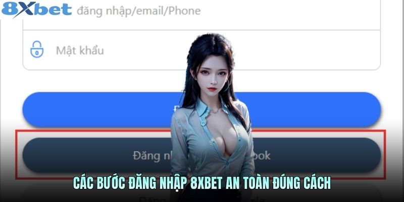 Các bước đăng nhập 8XBET an toàn đúng cách