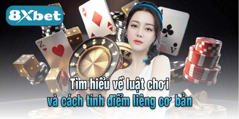 Tìm hiểu về luật chơi và cách tính điểm liêng cơ bản
