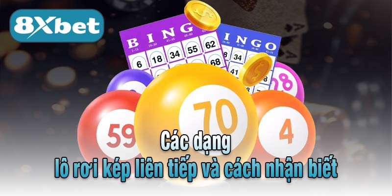 Các dạng lô rơi kép liên tiếp và cách nhận biết