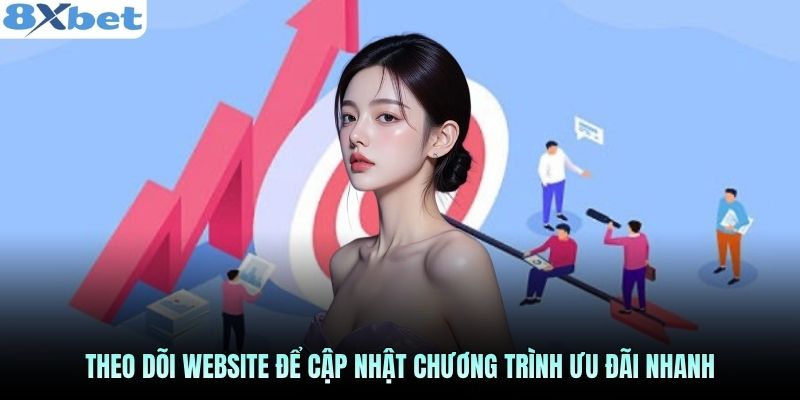 Theo dõi website để cập nhật chương trình ưu đãi nhanh